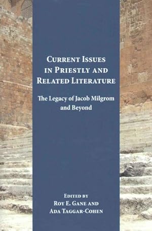 Imagen del vendedor de Current Issues in Priestly and Related Literature : The Legacy of Jacob Milgrom and Beyond a la venta por GreatBookPrices
