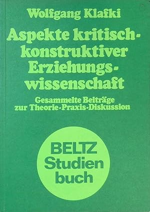 Imagen del vendedor de Aspekte kritisch-konstruktiver Erziehungswissenschaft : ges. Beitr. zur Theorie-Praxis-Diskussion. Beltz-Studienbuch a la venta por books4less (Versandantiquariat Petra Gros GmbH & Co. KG)