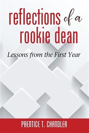 Imagen del vendedor de Reflections of a Rookie Dean : Lessons from the First Year a la venta por GreatBookPrices