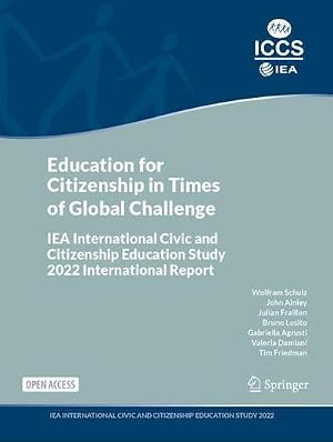Bild des Verk�ufers f�r Education for Citizenship in Times of Global Challenge : IEA International Civic and Citizenship Education Study 2022 International Report zum Verkauf von AHA-BUCH GmbH