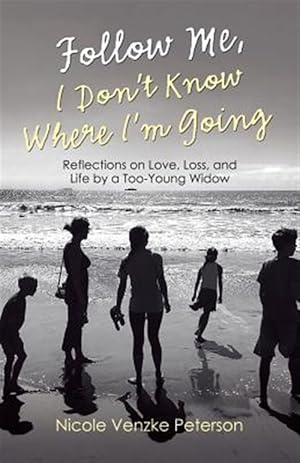 Immagine del venditore per Follow Me, I Don't Know Where I'm Going : Reflections on Love, Loss, and Life by a Too-young Widow venduto da GreatBookPrices
