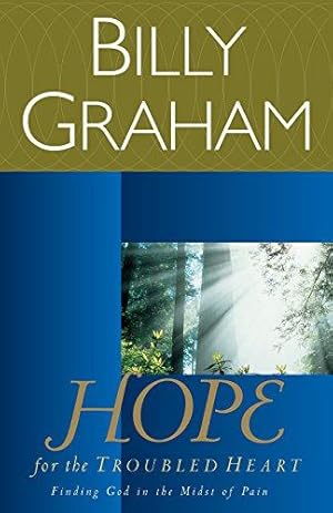 Bild des Verk�ufers f�r Hope for the Troubled Heart: Finding God in the Midst of Pain zum Verkauf von WeBuyBooks