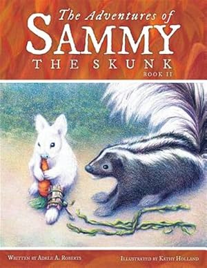 Immagine del venditore per The Adventures of Sammy the Skunk: Book 2 venduto da GreatBookPrices