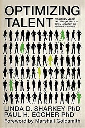 Seller image for Optimizing Talent : What Every Leader and Manager Needs to Know to Sustain the Ultimate Workforce for sale by GreatBookPrices