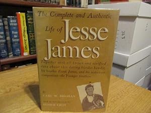 The Complete and Authentic Life of Jesse James