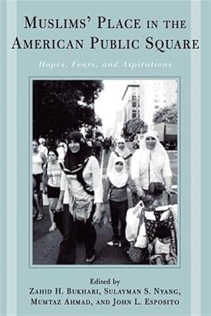 Immagine del venditore per Muslims' Place in the American Public Square : Hope, Fears, and Aspirations venduto da GreatBookPrices