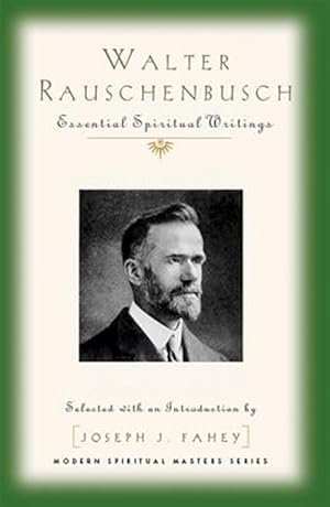 Imagen del vendedor de Walter Rauschenbusch : Essential Spiritual Writings a la venta por GreatBookPrices