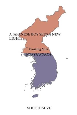 Immagine del venditore per Japanese Boy Sees a New Light : Escaping from North Korea venduto da GreatBookPrices