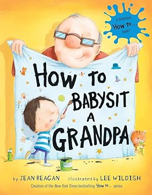 Bild des Verk�ufers f�r How to Babysit a Grandpa: A Book for Dads, Grandpas, and Kids zum Verkauf von Dream Books Co.