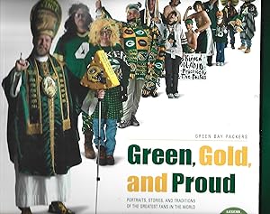 Imagen del vendedor de Green, Gold, and Proud: Green Bay Packers: Portraits, Stories, and Traditions of the Greatest Fans in the World with DVD a la venta por Warren Hahn