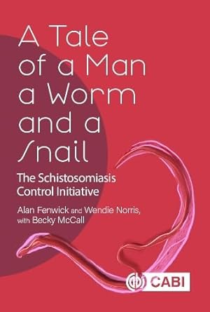 Immagine del venditore per Tale of a Man, a Worm and a Snail, A: The Schistosomiasis Control Initiative venduto da Big River Books