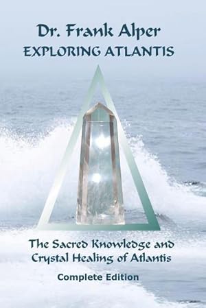 Imagen del vendedor de Exploring Atlantis : The Sacred Knowledge and Crystal Healing of Atlantis a la venta por AHA-BUCH GmbH
