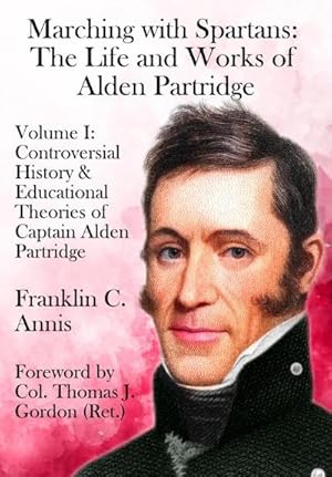 Imagen del vendedor de Controversial History & Educational Theories of Captain Alden Partridge a la venta por AHA-BUCH GmbH