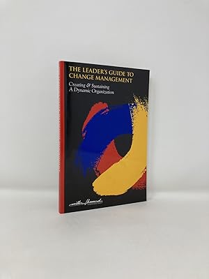 Immagine del venditore per The Leader's Guide to Change Management: Creating & Sustaining a Dynamic Organization venduto da Southampton Books