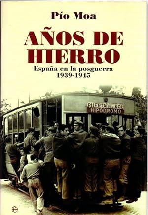 Imagen del vendedor de Aos de hierro. Espaa en la posguerra 1939-1945 . a la venta por Librera Astarloa