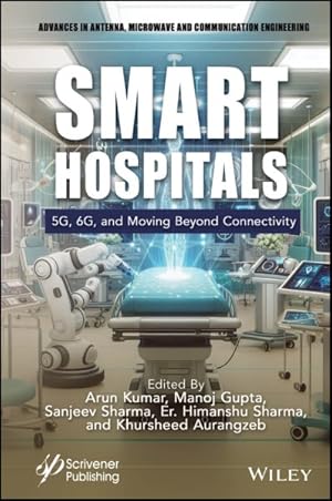 Bild des Verkufers fr Smart Hospitals : 5g, 6g and Moving Beyond Connectivity zum Verkauf von GreatBookPrices
