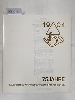 Imagen del vendedor de 75 Jahre Gemeinn�tzige Wohnungsgenossenschaft 1904 E.G. , 1904-1979 Festschrift a la venta por avelibro OHG