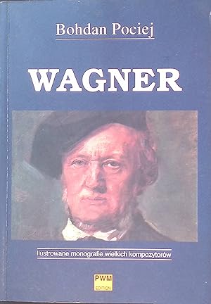 Imagen del vendedor de Wagner. Ilustrowane monografie wielkich kompozytor�w a la venta por books4less (Versandantiquariat Petra Gros GmbH & Co. KG)