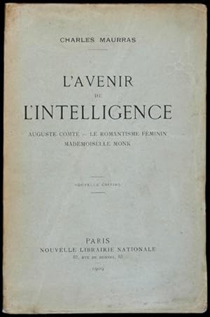 Image du vendeur pour L'Avenir de l'Intelligence ; Auguste Comte ; Le Romantisme Fminin ; Mademoiselle Monk mis en vente par Lirolay