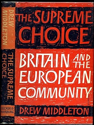 Imagen del vendedor de The Supreme Choice, Britain and the European Community a la venta por Little Stour Books PBFA Member