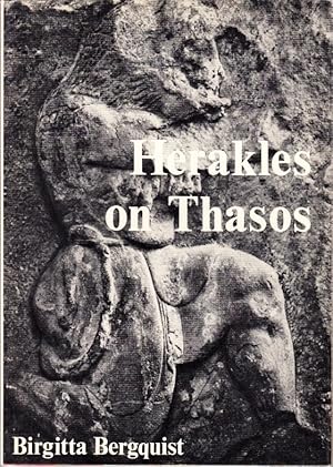 Seller image for Herakles on Thasos. The Archaeological, Literary and Epigraphic Evidence for His Sanctuary, Status and Cult Reconsidered. Diss. for sale by Centralantikvariatet