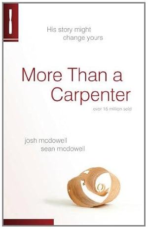 Bild des Verkufers fr More Than a Carpenter: His Story Might Change Yours zum Verkauf von WeBuyBooks