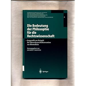 Immagine del venditore per Die Bedeutung der Philosophie f�r die Rechtswissenschaft dargestellt am Beispiel der Menschenrechtskonvention zur Biomedizin venduto da avelibro OHG