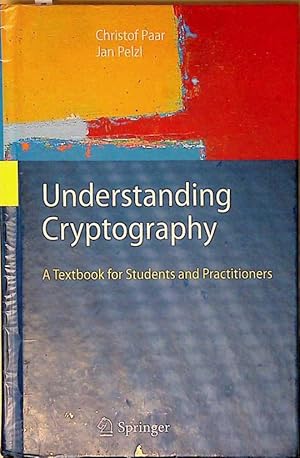 Immagine del venditore per Understanding Cryptography: A Textbook for Students and Practitioners a textbook for students and practitioners venduto da Berliner Bchertisch eG