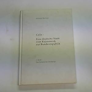 Imagen del vendedor de Celle. Eine deutsche Stadt von Kaiserreich zur Bundesrepublik a la venta por Celler Versandantiquariat
