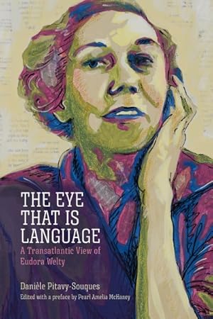 Immagine del venditore per Eye That Is Language : A Transatlantic View of Eudora Welty venduto da GreatBookPricesUK