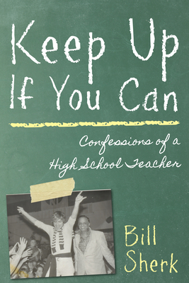 Imagen del vendedor de Keep Up If You Can: Confessions of a High School Teacher (Paperback or Softback) a la venta por BargainBookStores