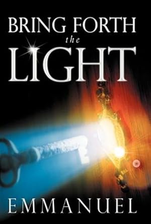 Seller image for Bring Forth the Light for sale by GreatBookPricesUK