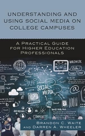 Immagine del venditore per Understanding and Using Social Media on College Campuses : A Practical Guide for Higher Education Professionals venduto da GreatBookPricesUK