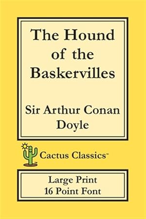 Seller image for The Hound of the Baskervilles (Cactus Classics Large Print): 16 Point Font; Large Type; Large Font for sale by GreatBookPricesUK