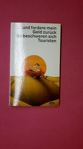Bild des Verk�ufers f�r . UND FORDERE MEIN GELD ZUR�CK 11123 so beschweren sich Touristen zum Verkauf von Butterfly Books GmbH & Co. KG