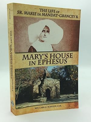 Bild des Verk�ufers f�r THE LIFE OF SISTER MARIE DE MANDAT-GRANCEY and Mary's House in Ephesus zum Verkauf von Kubik Fine Books Ltd., ABAA
