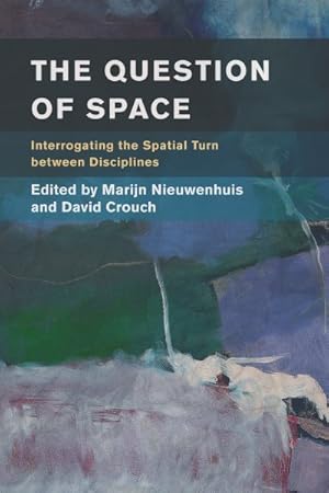 Imagen del vendedor de Question of Space : Interrogating the Spatial Turn Between Disciplines a la venta por GreatBookPricesUK