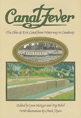 Bild des Verk�ufers f�r Canal Fever: The Ohio & Erie Canal, from Waterway to Canalway zum Verkauf von moluna