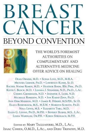 Seller image for Breast Cancer : Beyond Convention : The World's Foremost Authorities on Complementary and Alternative Medicine Offer Advice on Healing for sale by GreatBookPricesUK
