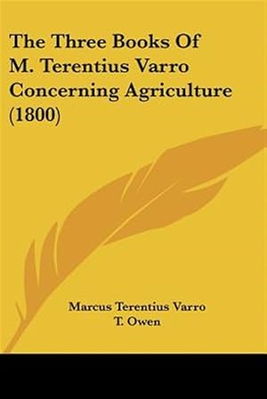 Immagine del venditore per Three Books Of M. Terentius Varro Concerning Agriculture (18 venduto da GreatBookPricesUK