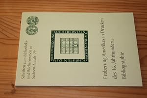 Seller image for Eroberung Amerikas in Drucken des 16. Jahrhunderts aus dem Bestand der Universit�ts- und Landesbibliothek Sachsen-Anhalt - Bibliographie. Mit Beitr�gen von Thomas Bremer und Heiner Schnelling. (= Schriften zum Bibliotheks- und B�chereiwesen in Sachsen-Anhalt 79). for sale by Antiquariat Andree Schulte