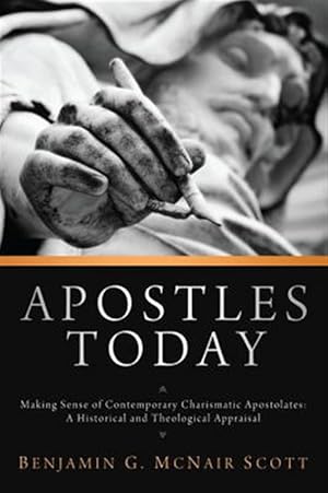 Immagine del venditore per Apostles Today : Making Sense of Contemporary Charismatic Apostolates: A Historical and Theological Appraisal venduto da GreatBookPricesUK