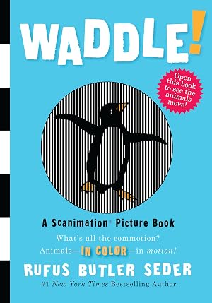 Imagen del vendedor de Waddle!: A Scanimation Picture Book a la venta por Reliant Bookstore