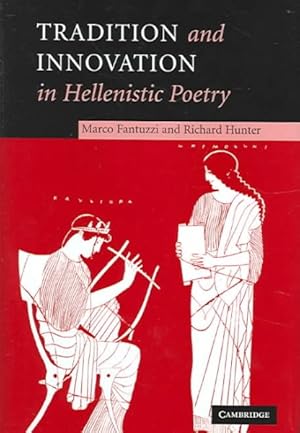 Bild des Verk�ufers f�r Tradition And Innovation In Hellenistic Poetry zum Verkauf von GreatBookPricesUK