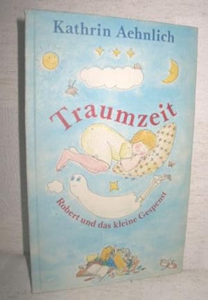 Seller image for Traumzeit - Robert und das kleine Gespenst for sale by Antiquariat Zinnober