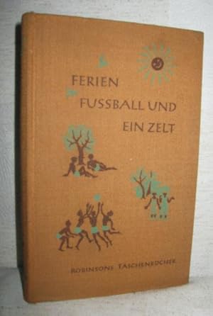 Ferien, Fußball und ein Zelt (Ein Taschenbuch für Zelt und Lager)