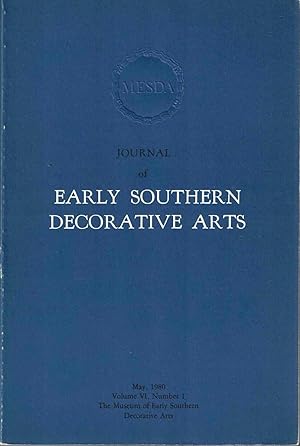 Bild des Verk�ufers f�r Journal of Early Southern Decorative Arts, May 1980, Volume VI, Number 1 zum Verkauf von Kenneth Mallory Bookseller ABAA