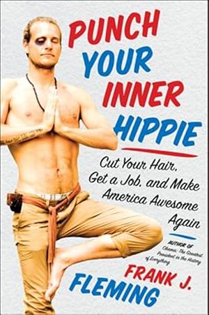 Seller image for Punch Your Inner Hippie : Cut Your Hair, Get a Job, and Make America Awesome Again for sale by GreatBookPricesUK