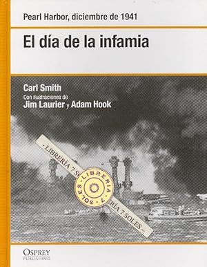 Seller image for EL DIA DE LA INFAMIA - PEARL HARBOR, DICIEMBRE DE 1941 for sale by Libreria 7 Soles