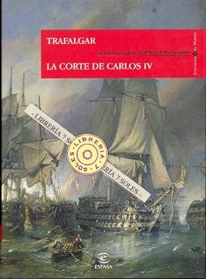 Imagen del vendedor de TRAFALGAR - LA CORTE DE CARLOS IV a la venta por Libreria 7 Soles